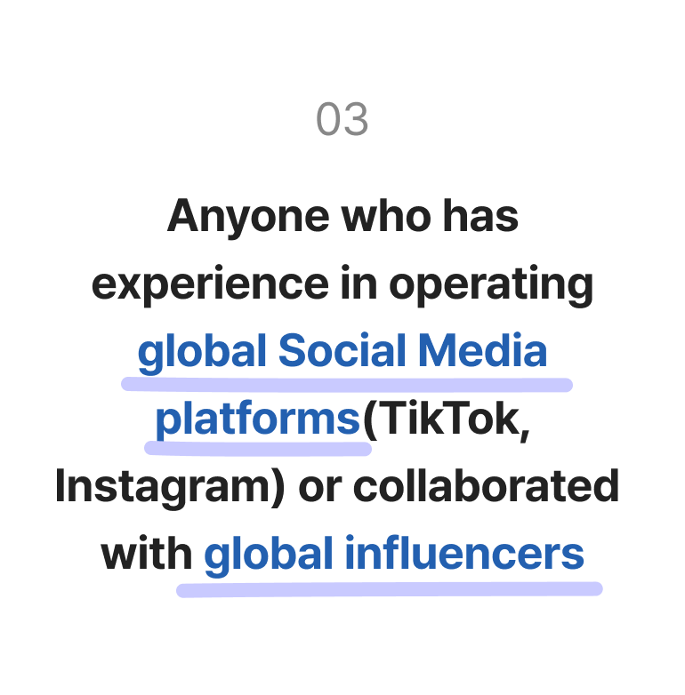 Anyone who has experience in operating global Social Media platforms(TikTok, Instagram) or collaborated with global influencers