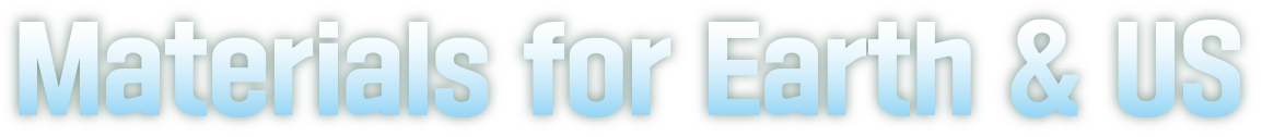 Materials for Earth & US